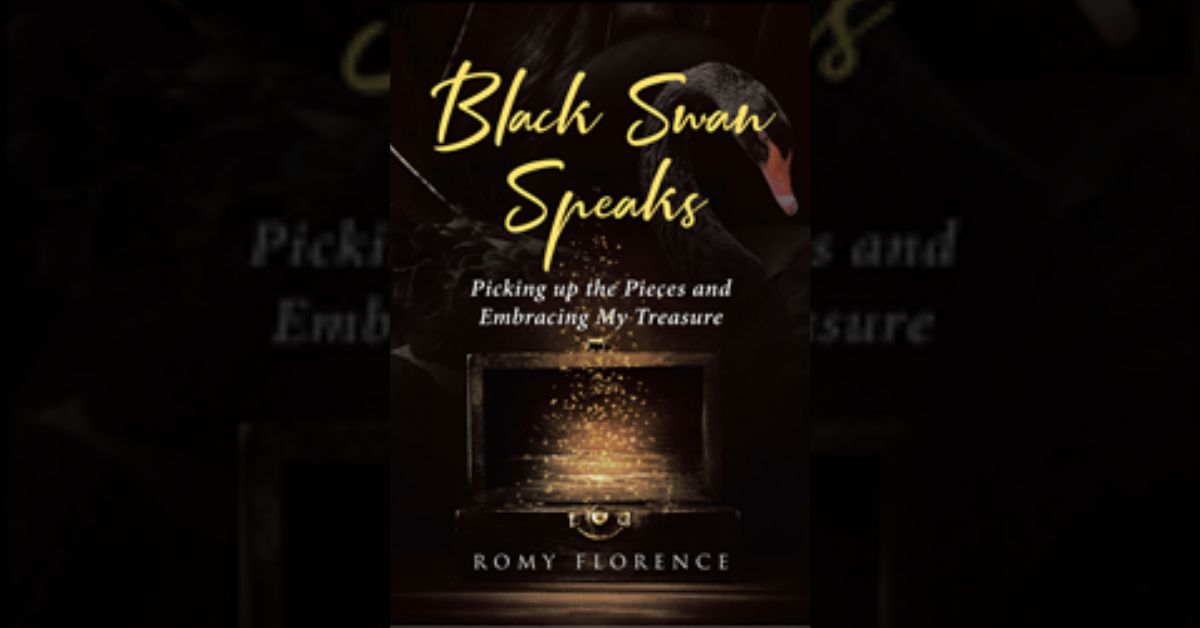 Author Romy Florence’s new book “Black Swan Speaks: Picking Up the Pieces and Embracing My Treasure” is a stirring collection of poetry and prose 5 Author Romy Florence’s new book “Black Swan Speaks: Picking Up the Pieces and Embracing My Treasure” is a stirring collection of poetry and prose