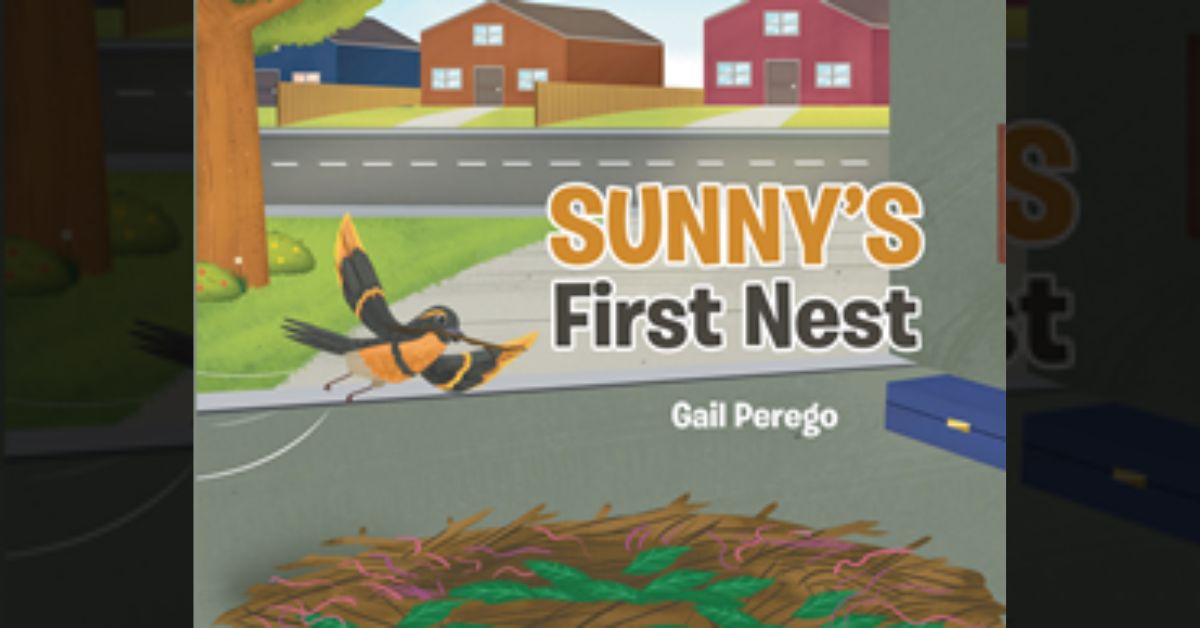 Gail Perego’s new book “Sunny's First Nest” is a delightful children’s story about unlikely new friendships and finding the perfect place to call home. 1 Gail Perego’s new book “Sunny's First Nest” is a delightful children’s story about unlikely new friendships and finding the perfect place to call home.