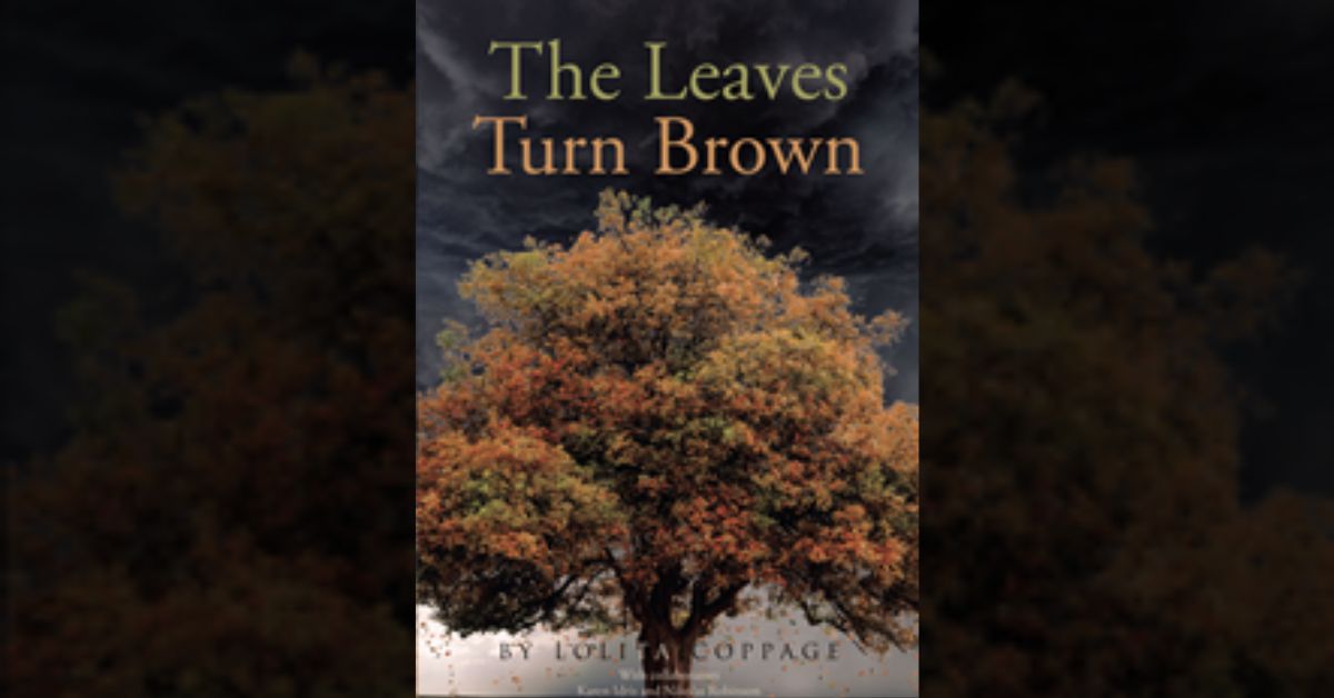 Author Lolita Coppage’s new book “The Leaves Turn Brown” follows an aspiring author as a dream opportunity turns into a nightmare and spirals out of control 8 Author Lolita Coppage’s new book “The Leaves Turn Brown” follows an aspiring author as a dream opportunity turns into a nightmare and spirals out of control