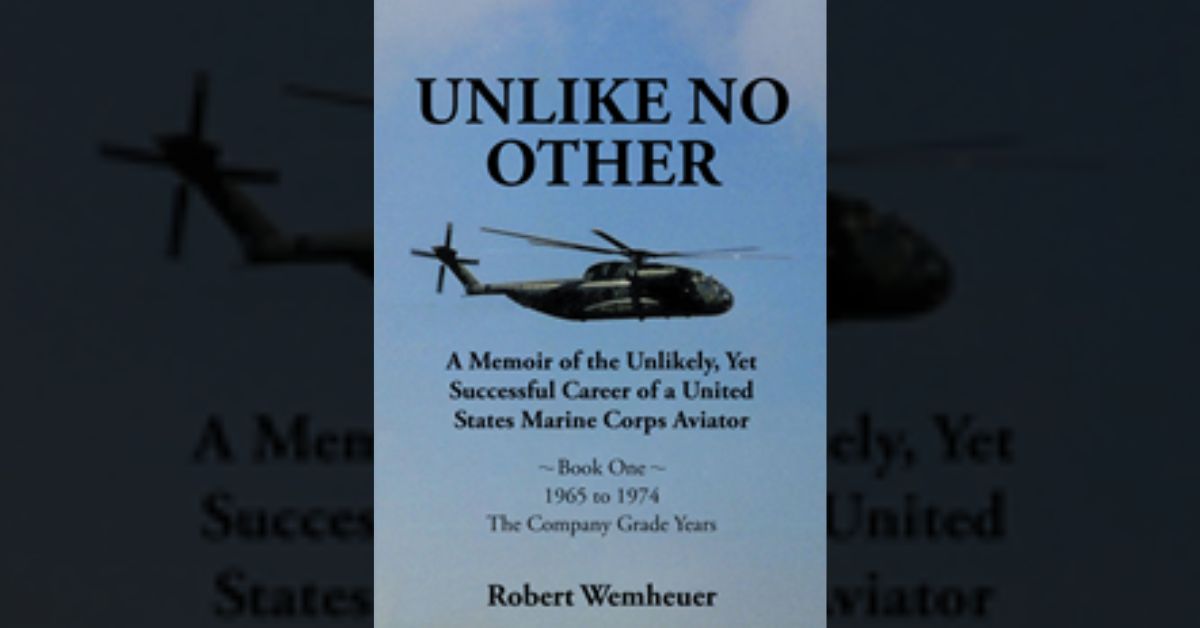 Author Robert Wemheuer’s new book “Unlike No Other" is a powerful memoir covering the author's career serving in the U.S. Marine Corps during the Vietnam War 4 Author Robert Wemheuer’s new book “Unlike No Other” is a powerful memoir covering the author’s career serving in the U.S. Marine Corps during the Vietnam War