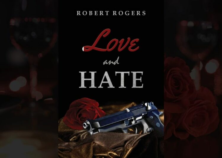 Authors Tranquility Press Releases New Book: Love and Hate by Robert Rogers 1 Authors Tranquility Love and Hate by Robert Rogers