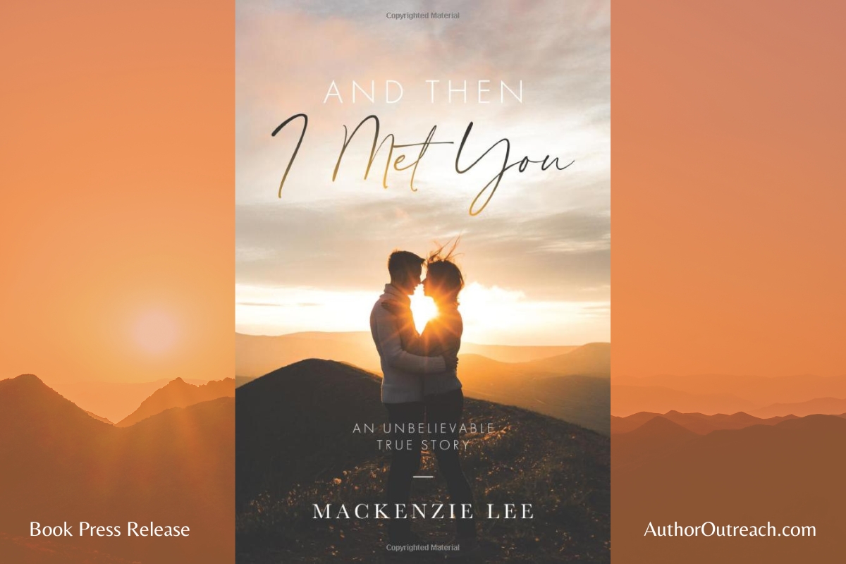 Mackenzie Lee’s New Book ‘And Then I Met You’ Sheds Light on an Unforgettable Love Story that Defies All Odds